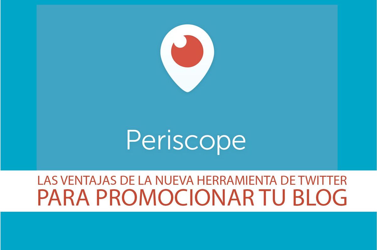 Periscope, uno strumento eccellente per i blogger.