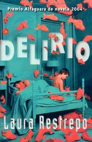 Riassunto e commenti di Delirio, di Laura Restrepo